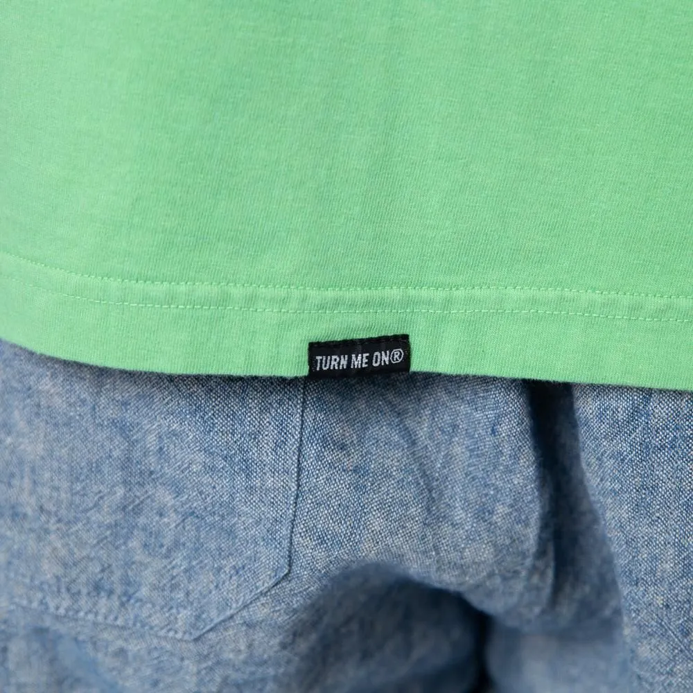 TURN ME ON TUUUUEON TEE GREEN